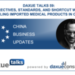 Daxue Talks 59: Directives, standards, and shortcut when selling imported medical products in China