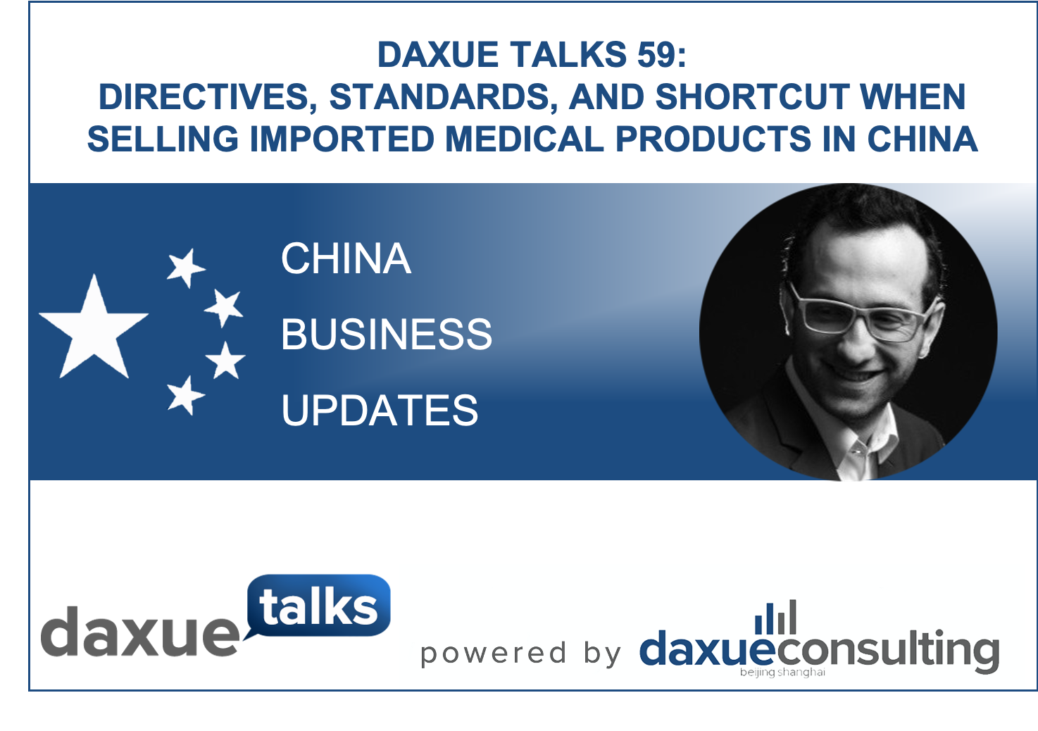 Daxue Talks 59: Directives, standards, and shortcut when selling imported medical products in China