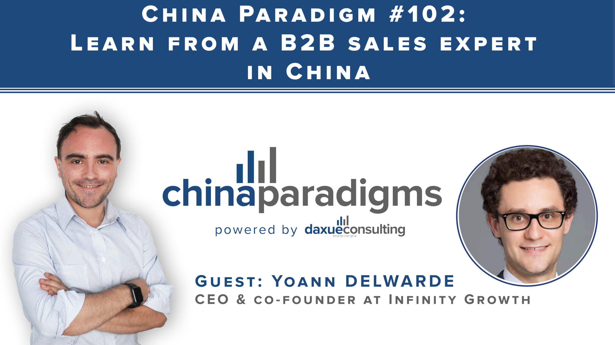 China Paradigm 102: Learn from a B2B sales expert in China