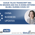 Daxue Talks transcript #64: What are brands and KOLs doing differently on Bilibili during COVID-19?