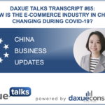 Daxue Talks transcript #65: How is the e-commerce industry in China changing during COVID-19?