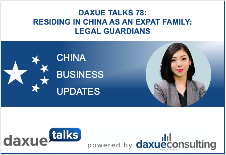 Daxue Talks 78: Residing in China as an expat family: Legal guardians