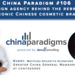 China Paradigm 106: The design agency behind the rebranding of iconic Chinese cosmetic brands