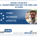 Daxue Talks 75: Digital transformation and the CRM landscape in China