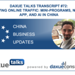 Daxue Talks transcript #72: Driving online traffic: Mini-programs, native app, and AI in China