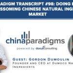 China Paradigm transcript #98: Doing business in the blossoming Chinese natural ingredients market