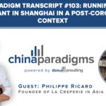 China Paradigm transcript #103: Running a crepe restaurant in Shanghai in a post-coronavirus context