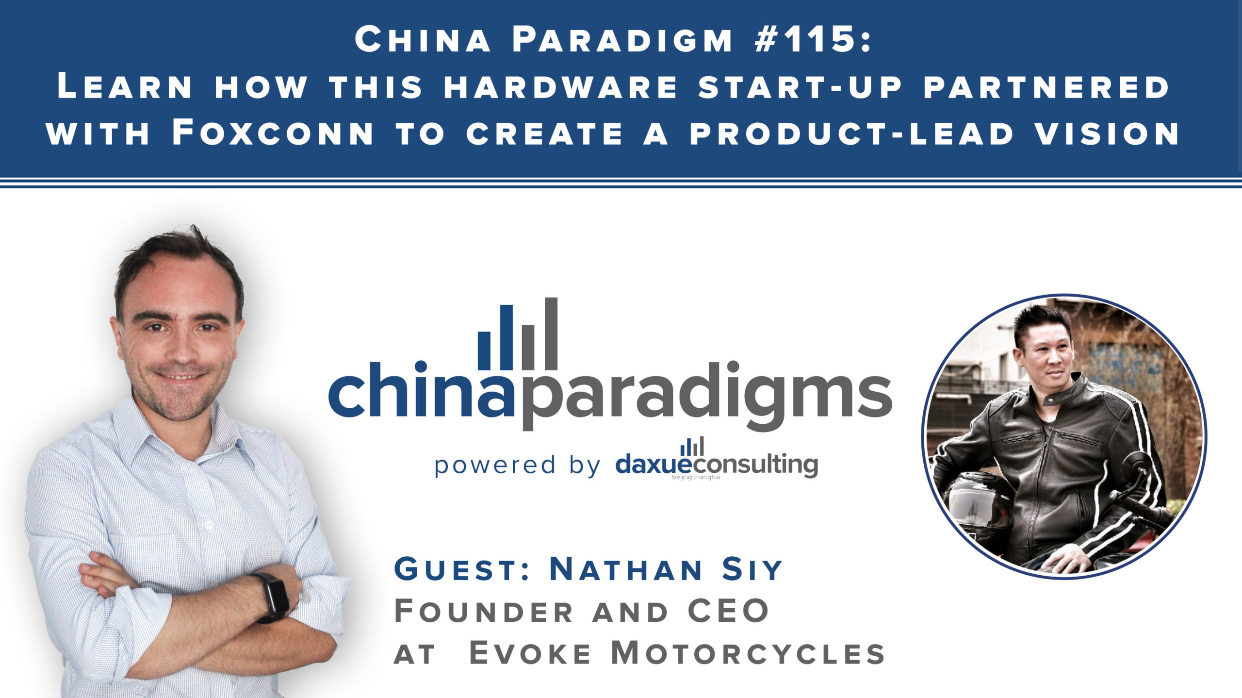 China Paradigm 115: Learn how this hardware start-up partnered with Foxconn to create a product-lead vision